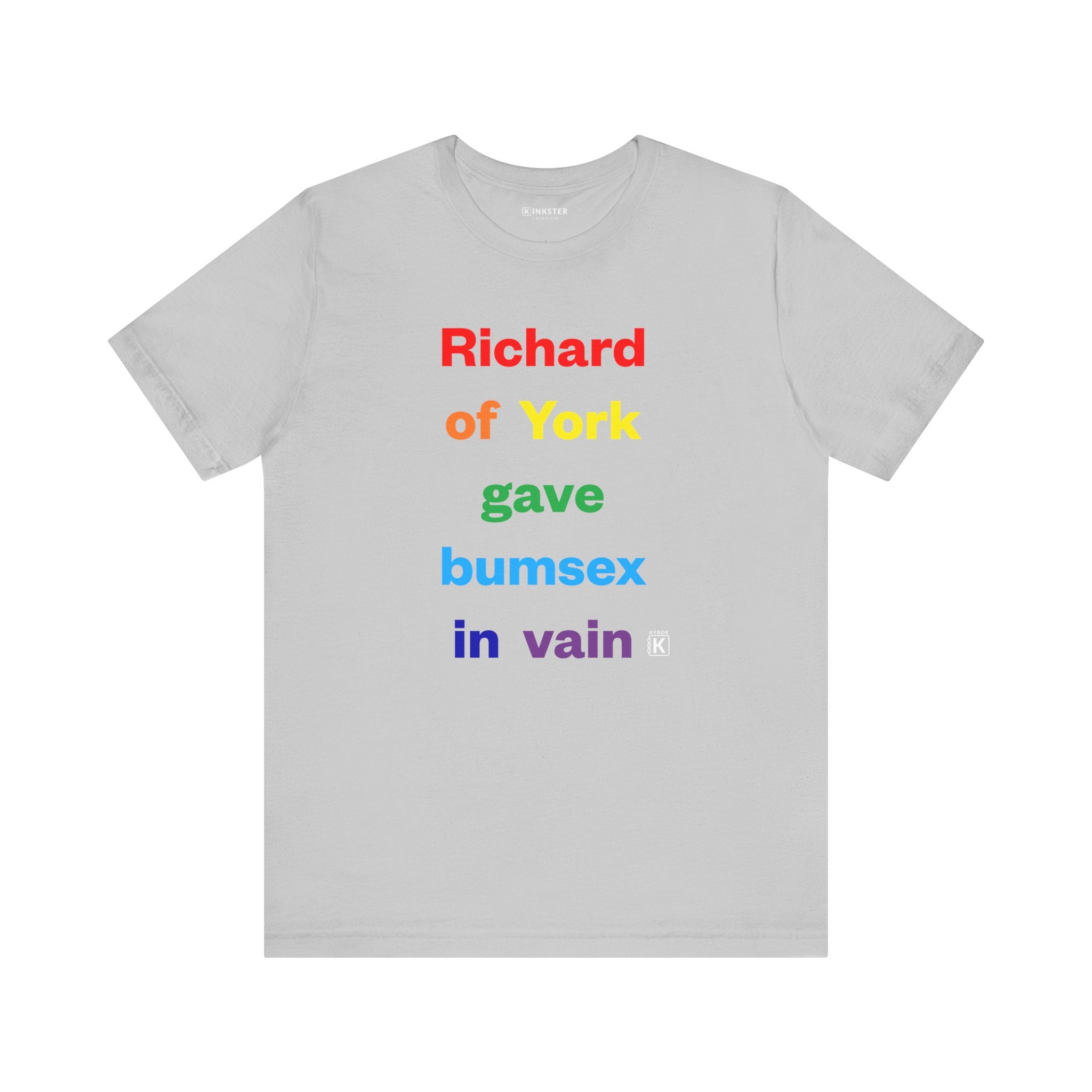 Crew-Neck T-Shirt - With Cheeky 'Richard of York Gave Bumsex in Vain' Slogan