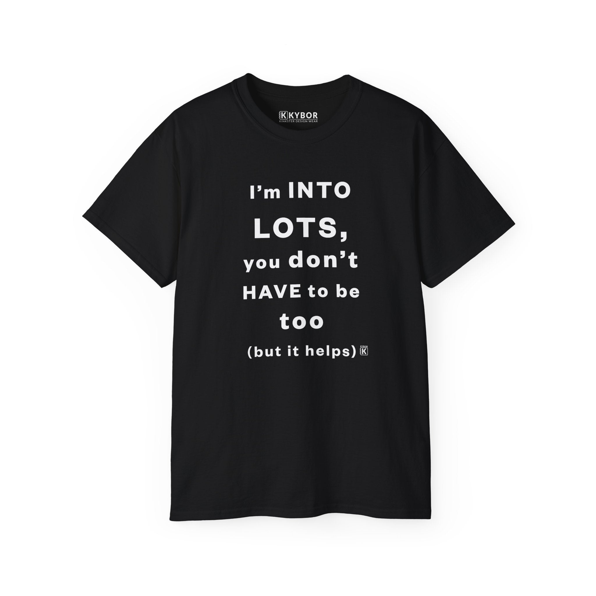 100% Cotton Crew-Neck T-Shirt - With 'I'm Into Lots You Don't Have to be Too (But it Helps)' Slogan