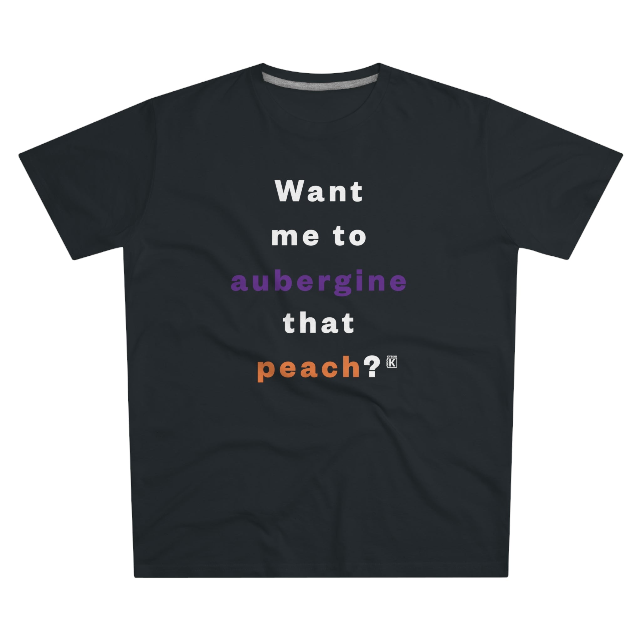 100% Cotton Crew-Neck T-shirt - With ‘Want Me To Aubergine That Peach?’ Slogan